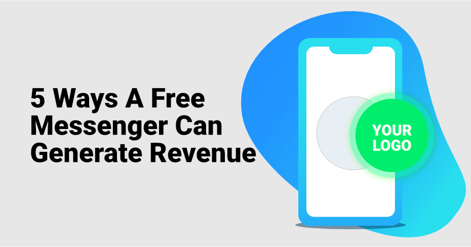 5 Ways Free Messengers Generate Revenue