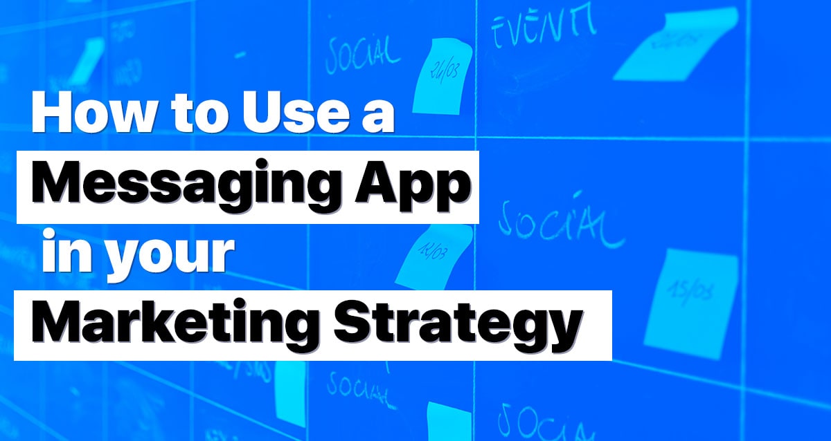 Messaging App in your Marketing Strategy