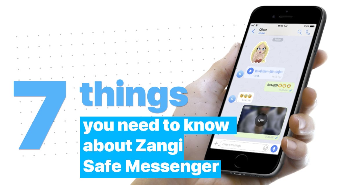 7 Things You Should Know About Zangi Safe Messenger