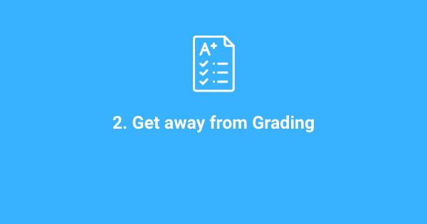 Get away from grading