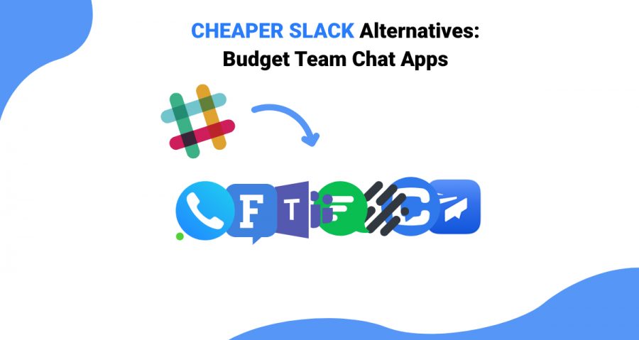 Cheaper Slack Alternatives: Best Budget Team Communication Apps Cheaper Slack Alternatives Best Team Communication Apps on a Budget