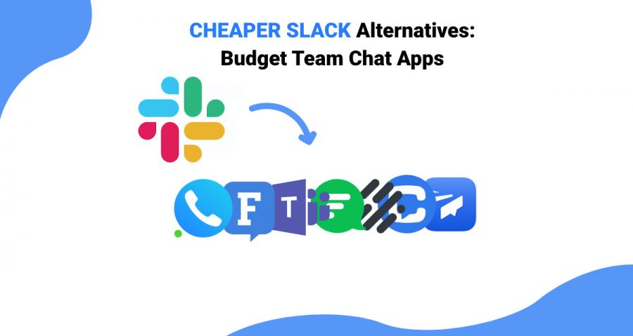 Cheaper Slack Alternatives: Best Budget Team Communication Apps