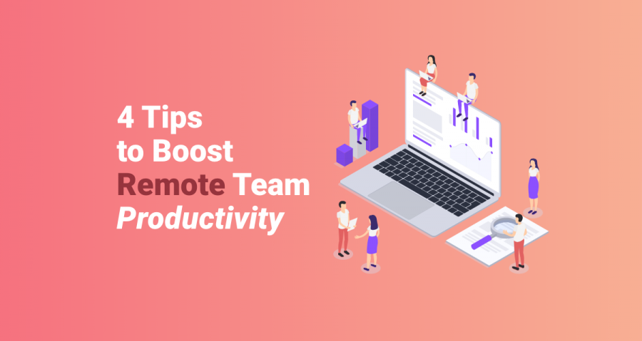 Virtual Team Building? 4 Tips to Boost Your Remote Team’s Productivity