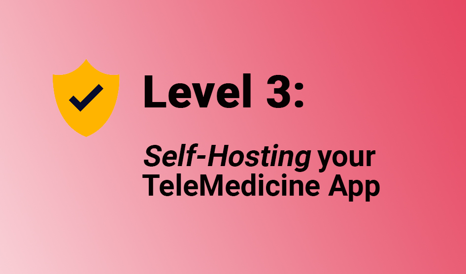 selfhosting your telemedicine app