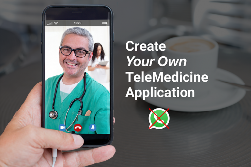 Create Your Own TeleMedicine App