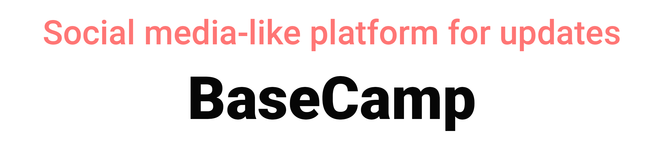 Social media-like platform for updates BASECAMP team collaboration tools