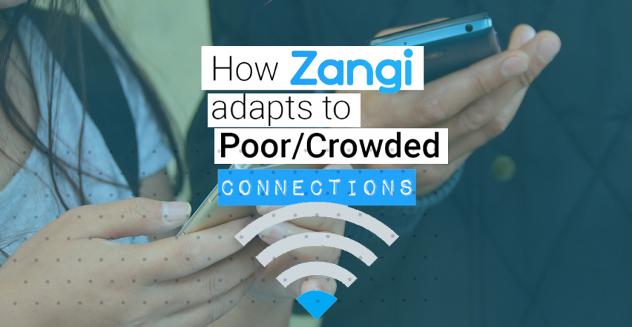 Zangi Messenger for Poor Internet Connections & Crowded Wifi