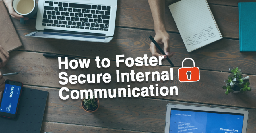 How to Foster Secure Internal Business Communication