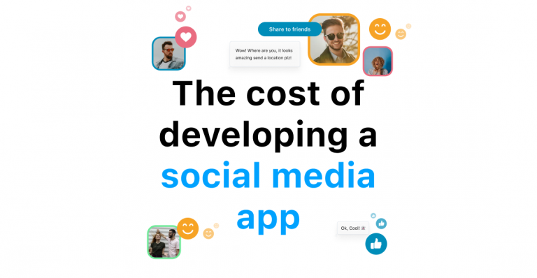The cost of developing a social media app From start to finish