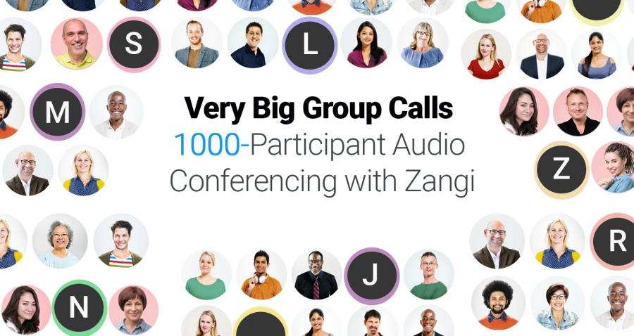 Very Big Group Calls | 1000-Participant Audio Conferencing with Zangi