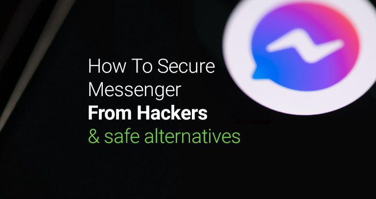How to secure messenger from hackers and safe messenger alternatives