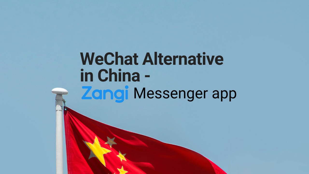 WeChat Alternative in China - Zangi Messenger app